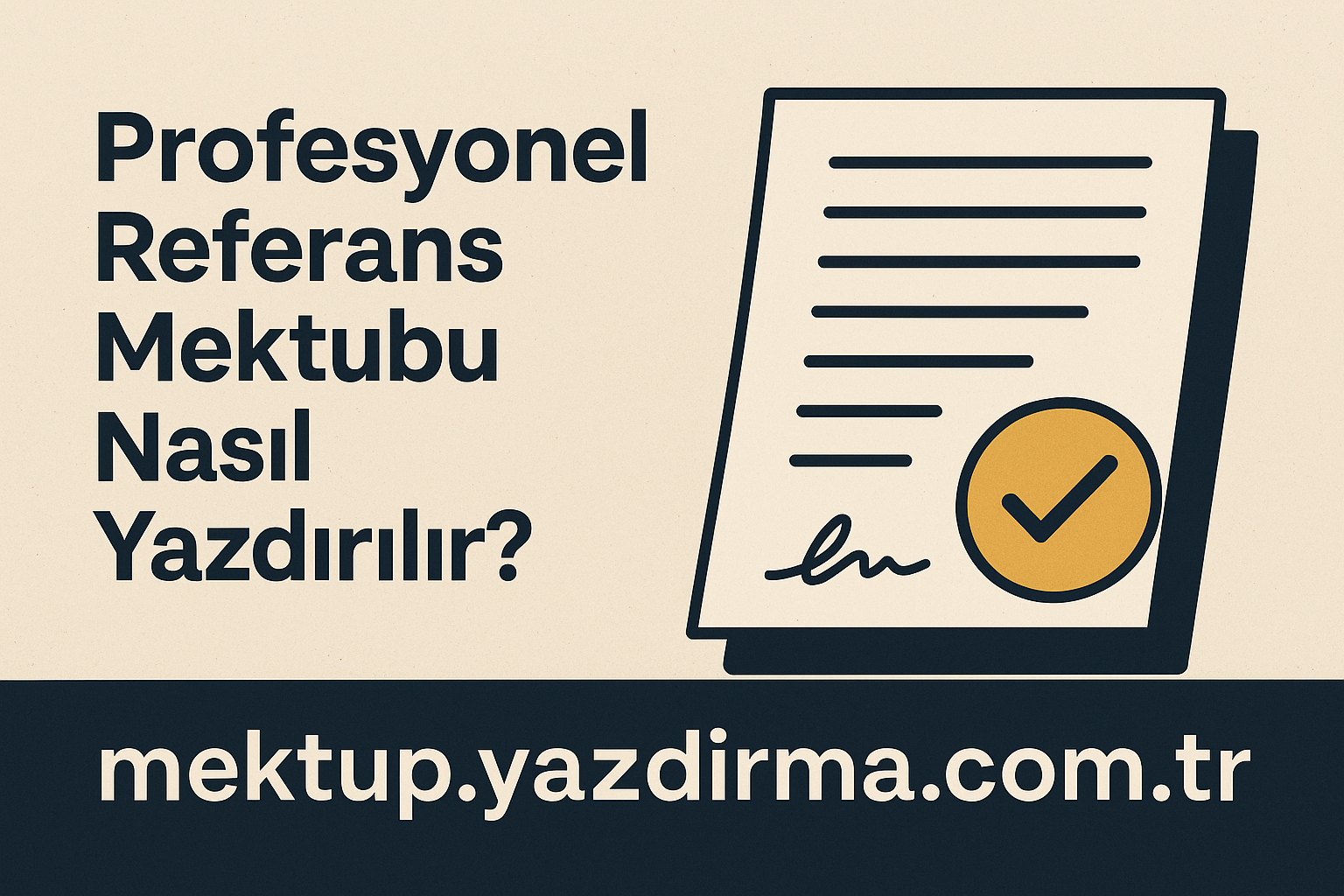 Read more about the article Profesyonel Referans Mektubu Nasıl Yazdırılır?