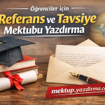 Öğrenciler için Referans ve Tavsiye Mektubu Yazdırma