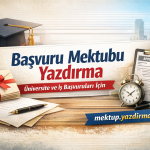 Başvuru Mektubu Yazdırma: Üniversite ve İş Başvuruları İçin