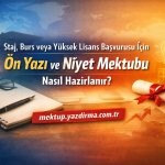 Staj, Burs veya Yüksek Lisans Başvurusu İçin Etkileyici Bir Ön Yazı ve Niyet Mektubu Nasıl Hazırlanır?