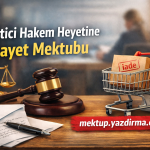 Tüketici Hakem Heyetine Şikayet Mektubu | İade ve Şikayet Sürecinde Etkili Dilekçe Örnekleri