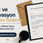 Niyet ve Motivasyon Mektubu Yazdırma | Doktora, Yüksek Lisans ve Staj Başvuruları İçin